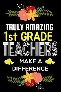 Truly Amazing 1st Grade Teachers Make A difference