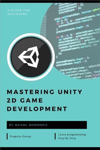 Mastering Unity 2D Game Development