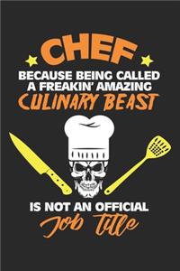 Chef Because Being called a freakin' amazing Culinary Beast