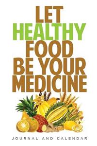 Let Healthy Food Be Your Medicine