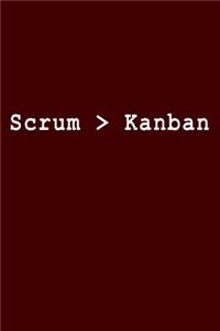 Scrum > Kanban