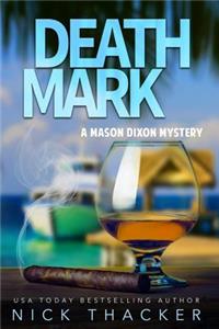 Death Mark: A Mason Dixon Tropical Adventure Thriller