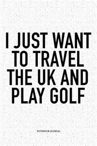 I Just Want to Travel the UK and Play Golf
