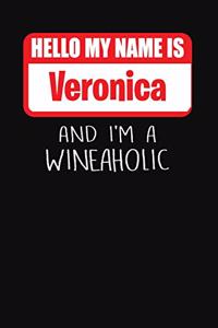 Hello My Name Is Veronica and I'm a Wineaholic