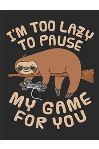 I'm Too Lazy To Pause My Game For You