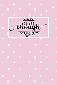 You Are Enough