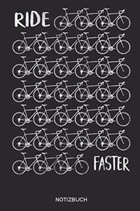 Ride Faster Notizbuch