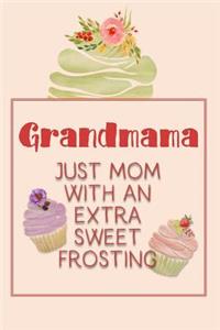 Grandmama Just Mom with an Extra Sweet Frosting