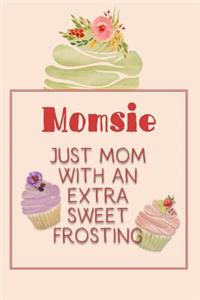 Momsie Just Mom with an Extra Sweet Frosting