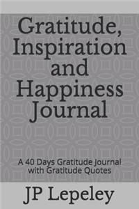 Gratitude, Inspiration and Happiness Journal