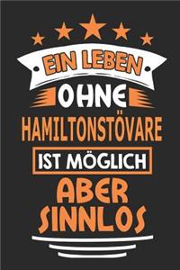 Ein Leben ohne Hamiltonstövare ist möglich aber sinnlos