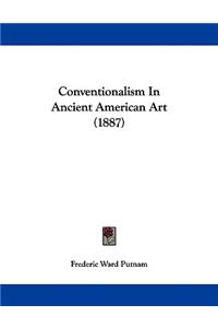 Conventionalism In Ancient American Art (1887)