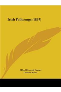Irish Folksongs (1897)