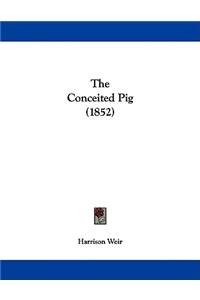 The Conceited Pig (1852)