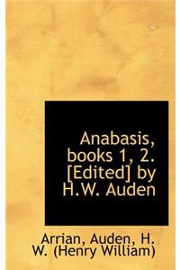 Anabasis, Books 1, 2. [Edited] by H.W. Auden