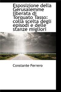 Esposizione Della Gerusalemme Liberata Di Torquato Tasso