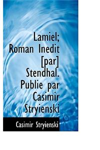 Lamiel; Roman in Dit [Par] Stendhal. Publi Par Casimir Stryienski