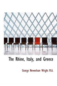 The Rhine, Italy, and Greece
