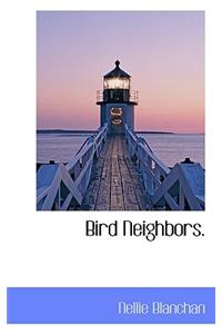Bird Neighbors.