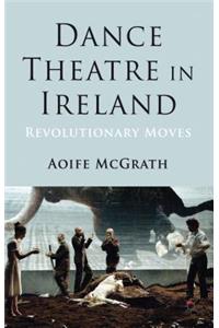 Dance Theatre in Ireland