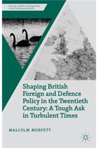 Shaping British Foreign and Defence Policy in the Twentieth Century