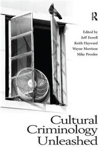 Cultural Criminology Unleashed