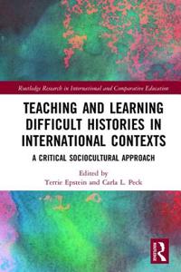 Teaching and Learning Difficult Histories in International Contexts