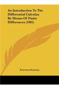 Introduction To The Differential Calculus By Means Of Finite Differences (1905)