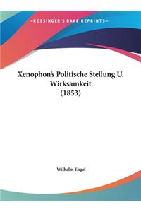 Xenophon's Politische Stellung U. Wirksamkeit (1853)