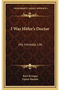 I Was Hitler's Doctor