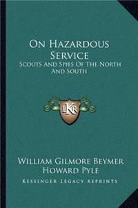 On Hazardous Service