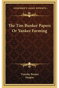 The Tim Bunker Papers or Yankee Farming
