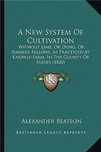 A New System of Cultivation