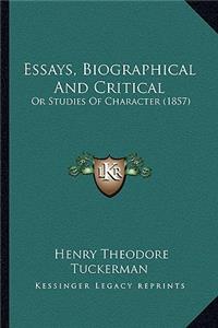 Essays, Biographical And Critical