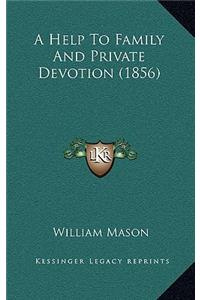 A Help to Family and Private Devotion (1856)