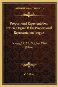 Proportional Representation Review, Organ of the Proportional Representation League