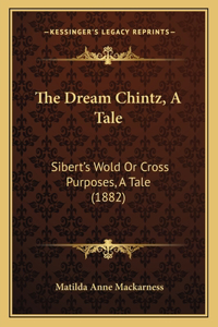 Dream Chintz, a Tale