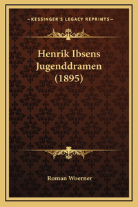 Henrik Ibsens Jugenddramen (1895)