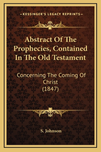 Abstract Of The Prophecies, Contained In The Old Testament