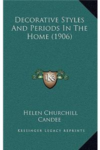 Decorative Styles And Periods In The Home (1906)