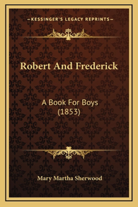 Robert And Frederick
