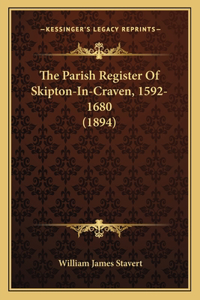 Parish Register Of Skipton-In-Craven, 1592-1680 (1894)