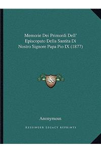 Memorie Dei Primordi Dell' Episcopato Della Santita Di Nostro Signore Papa Pio IX (1877)