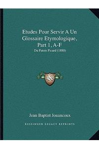 Etudes Pour Servir A Un Glossaire Etymologique, Part 1, A-F