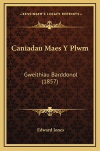 Caniadau Maes Y Plwm: Gweithiau Barddonol (1857)