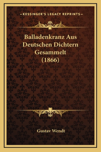 Balladenkranz Aus Deutschen Dichtern Gesammelt (1866)