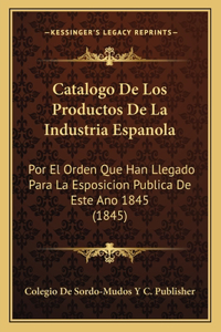 Catalogo De Los Productos De La Industria Espanola