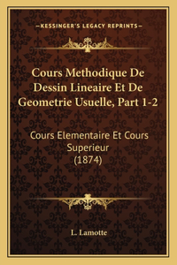 Cours Methodique De Dessin Lineaire Et De Geometrie Usuelle, Part 1-2