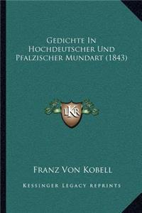 Gedichte In Hochdeutscher Und Pfalzischer Mundart (1843)