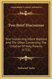 Two Brief Discourses